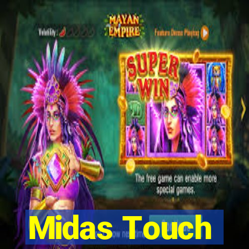 Midas Touch