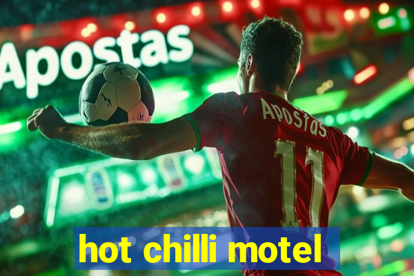 hot chilli motel