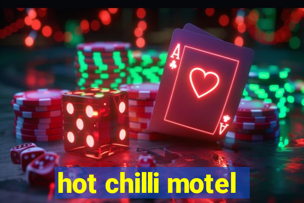 hot chilli motel