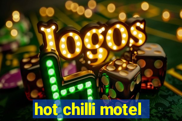 hot chilli motel
