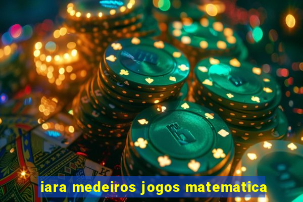 iara medeiros jogos matematica