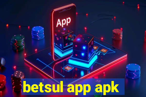 betsul app apk