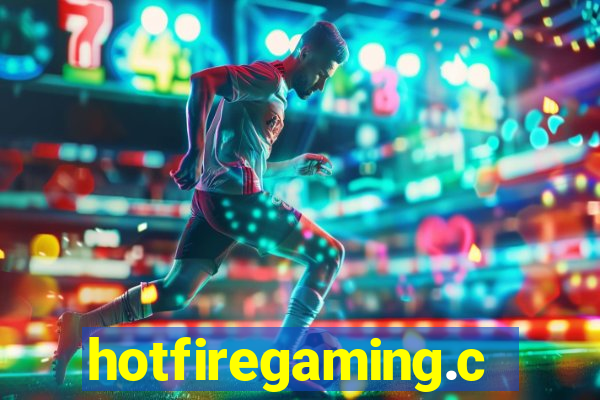hotfiregaming.com