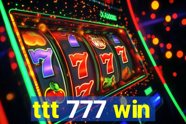 ttt 777 win
