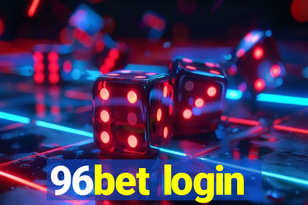 96bet login