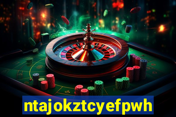 ntajokztcyefpwhs.xyz