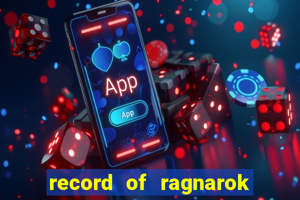 record of ragnarok 3 temporada ep 1