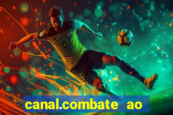 canal.combate ao vivo multicanais