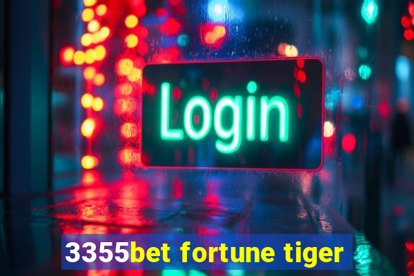 3355bet fortune tiger