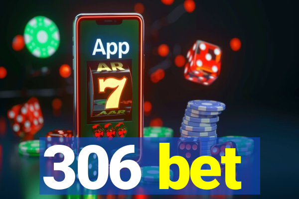 306 bet