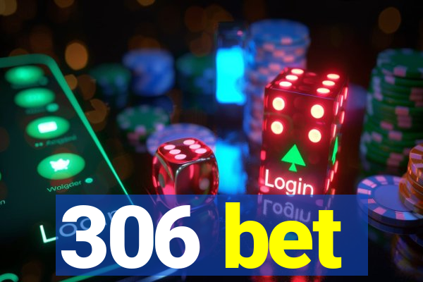 306 bet