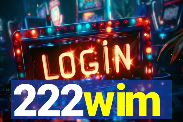 222wim
