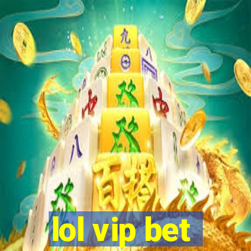 lol vip bet