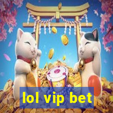 lol vip bet