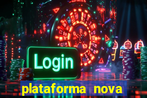 plataforma nova pagando hoje