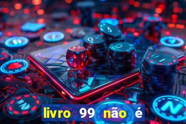 livro 99 não é 100 pdf grátis livro