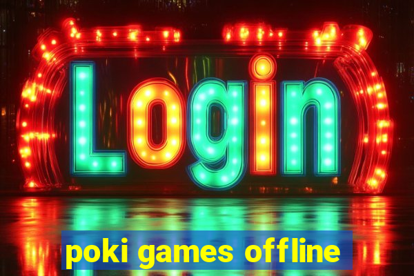 poki games offline