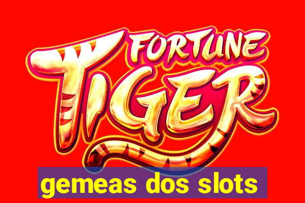 gemeas dos slots