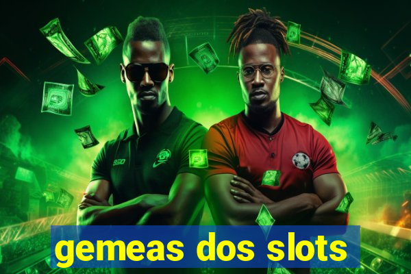 gemeas dos slots