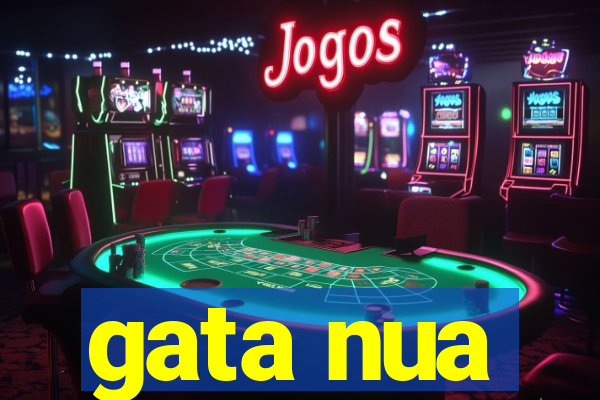 gata nua