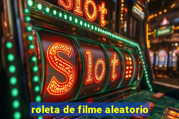 roleta de filme aleatorio