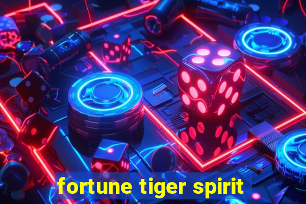 fortune tiger spirit