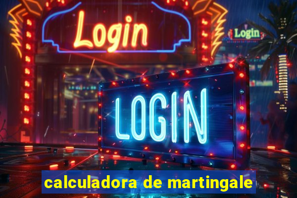 calculadora de martingale