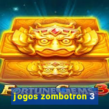 jogos zombotron 3