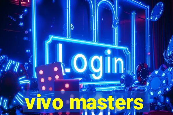 vivo masters
