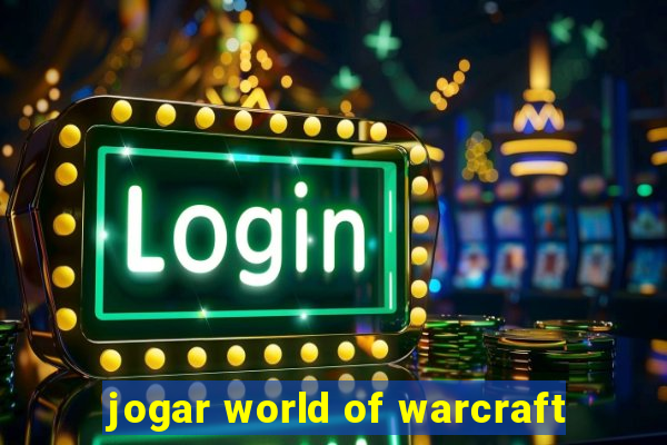 jogar world of warcraft