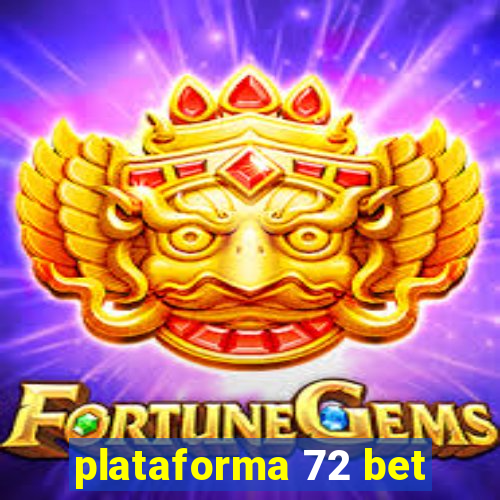 plataforma 72 bet