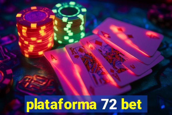 plataforma 72 bet