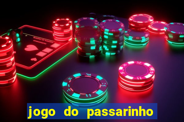 jogo do passarinho para ganhar dinheiro