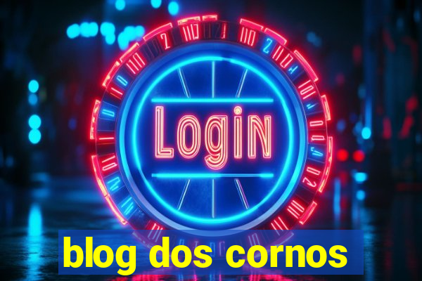 blog dos cornos