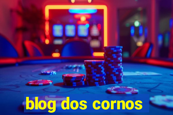 blog dos cornos