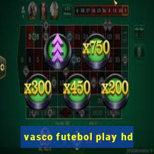 vasco futebol play hd