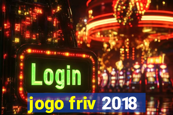 jogo friv 2018
