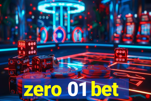 zero 01 bet