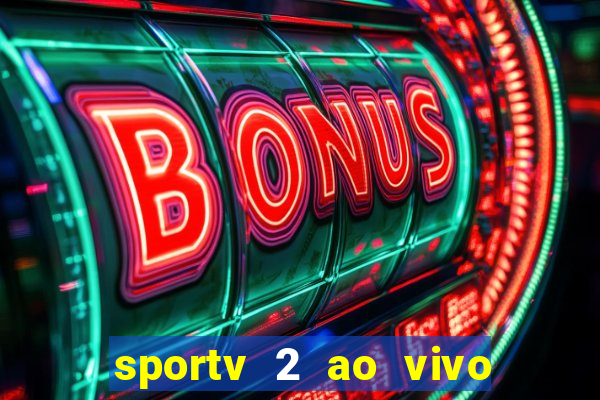 sportv 2 ao vivo mega canais