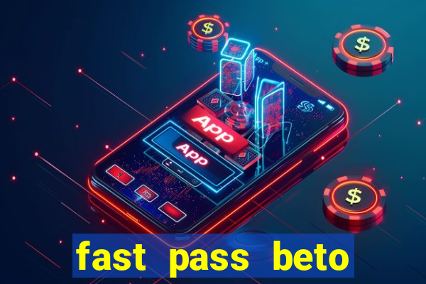 fast pass beto carrero valor