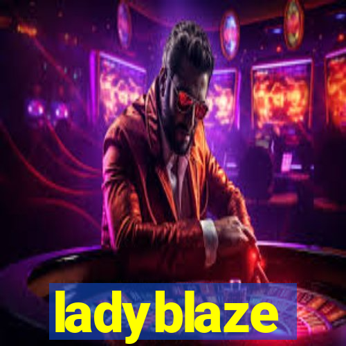 ladyblaze