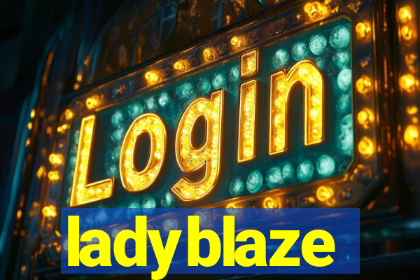 ladyblaze