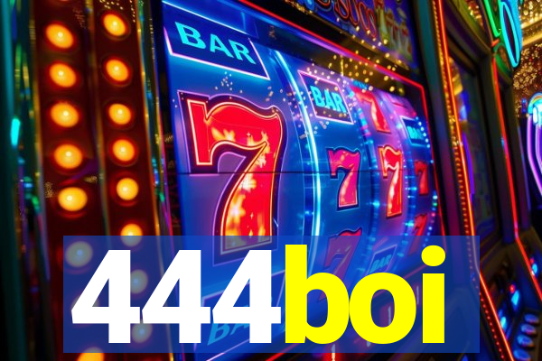 444boi