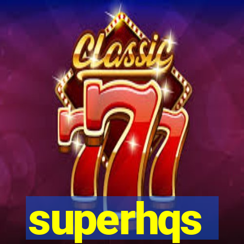 superhqs