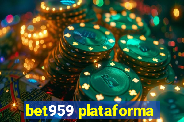 bet959 plataforma