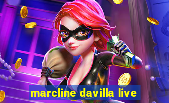 marcline davilla live