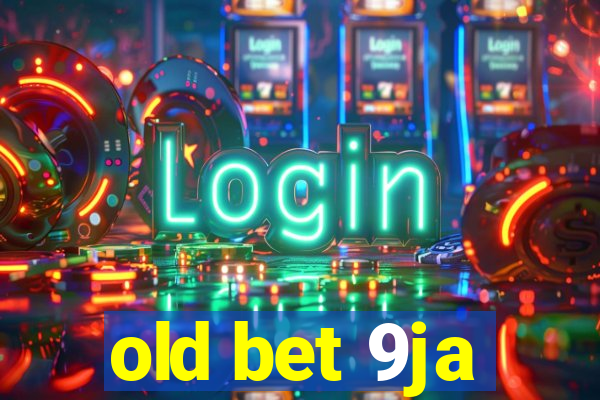 old bet 9ja