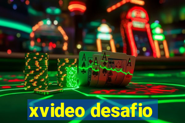 xvideo desafio