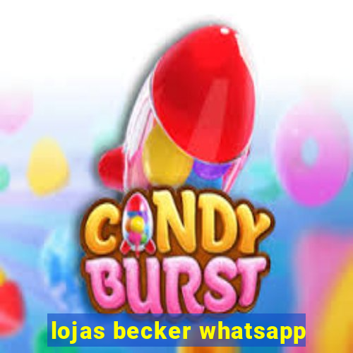 lojas becker whatsapp