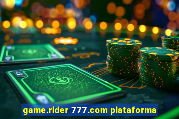 game.rider 777.com plataforma